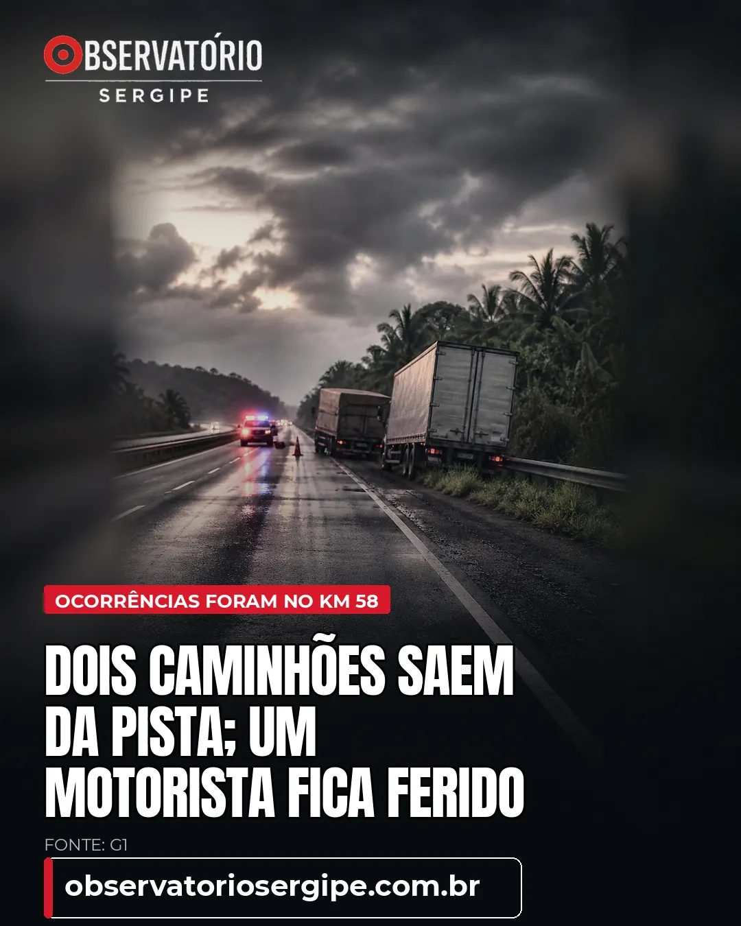 DOIS CAMINHÕES SAEM DA PISTA; UM MOTORISTA FICA FERIDO