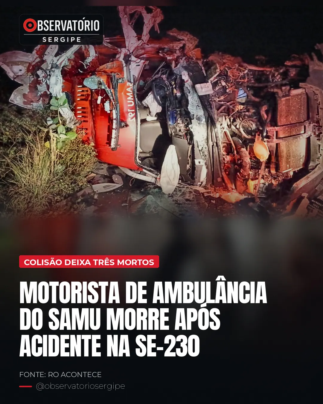 MOTORISTA DE AMBULÂNCIA DO SAMU MORRE APÓS ACIDENTE NA SE-230