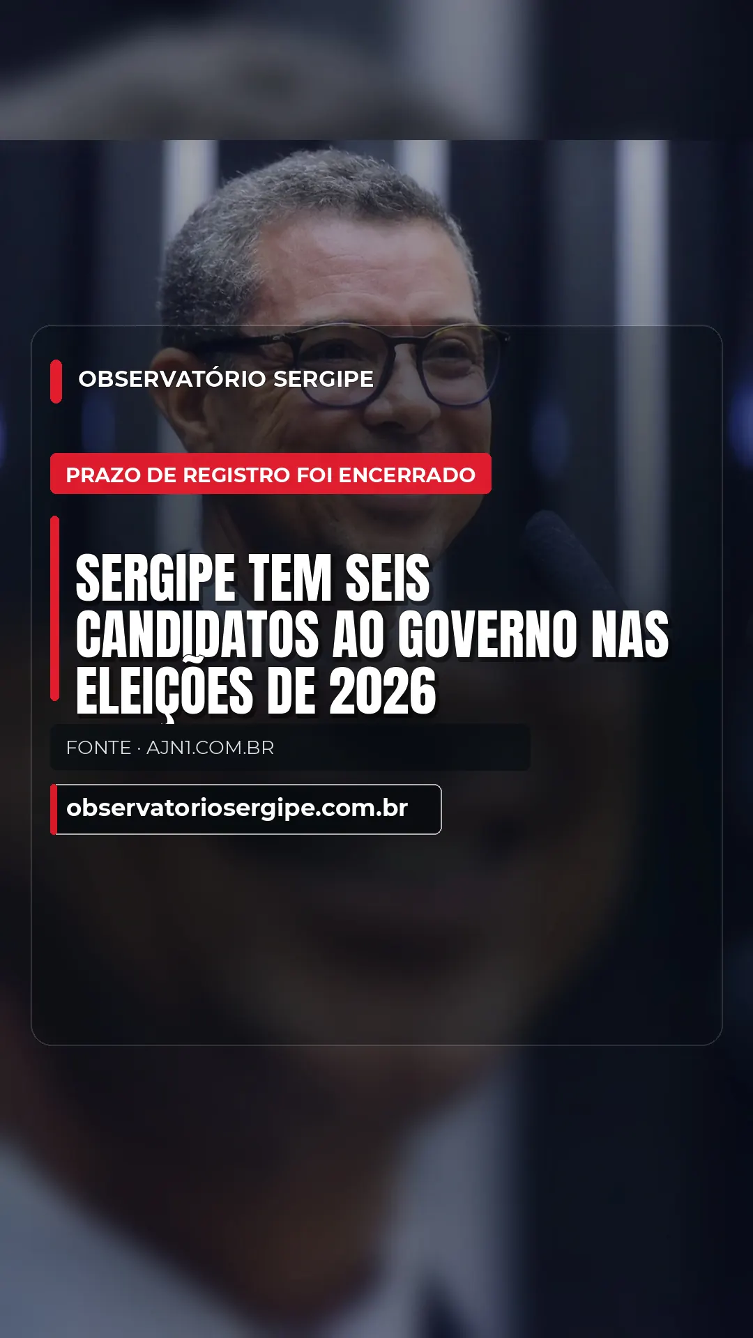 SERGIPE TEM SEIS CANDIDATOS AO GOVERNO NAS ELEIÇÕES DE 2026